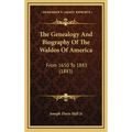 The Genealogy And Biography Of The Waldos Of America: From 1650 To 1883 (1883)