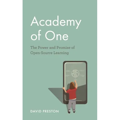 Academy of One: The Power and Promise of Open-Source Learning