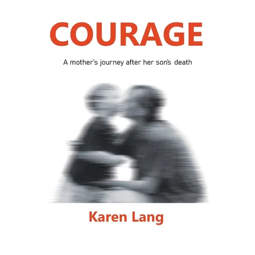 Courage: A mother's journey after her son's death