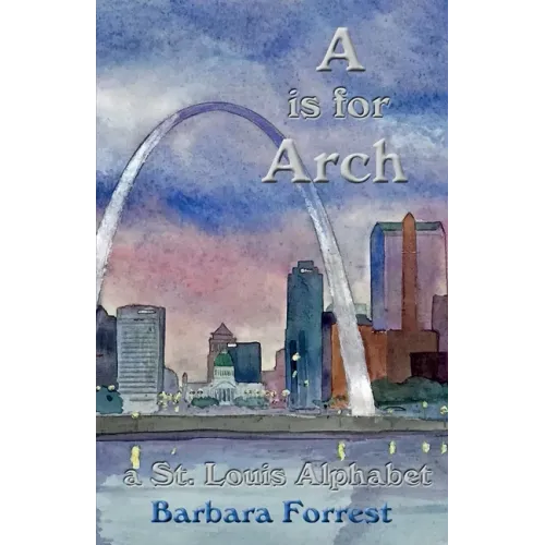 A is for Arch: A St. Louis Alphabet