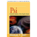 Psi: Scientific Studies of the Psychic Realm