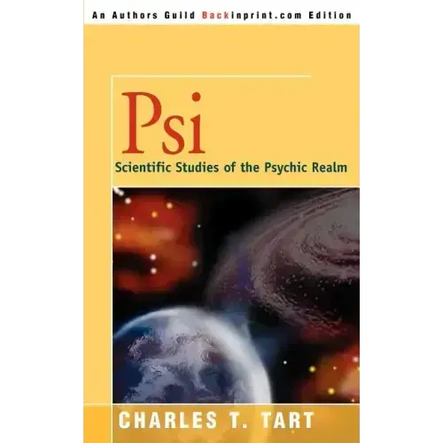 Psi: Scientific Studies of the Psychic Realm