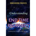 Understanding End Time Prophecy