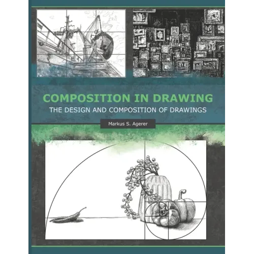Composition in Drawing: The Design and Composition of Drawings