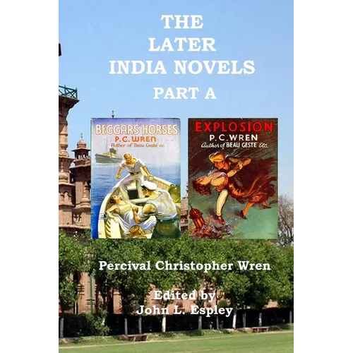 The Later India Novels Part A: Beggars' Horses & Explosion