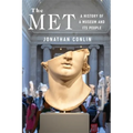 The Met: A History of a Museum and Its People