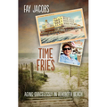 Time Fries!: Aging Gracelessly in Rehoboth Beach