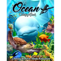 Ocean Coloring Book: An Adult Coloring Book Featuring Relaxing Ocean Scenes, Cute Tropical Fish, Creatures and Underwater Scenes (Coloring
