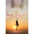 Straight from My Heart: Journey of Hope, Love and Peace