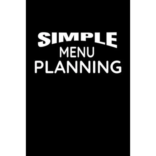 Simple Menu Planning: Meal Planning and Shopping List