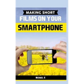 Making Short Films on Your Smartphone