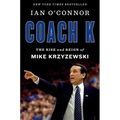 Coach K: The Rise and Reign of Mike Krzyzewski