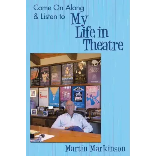 Come on Along & Listen to My Life in Theatre