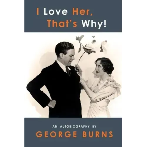 I Love Her, That's Why! An Autobiography