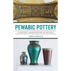 Pewabic Pottery: A History Handcrafted in Detroit