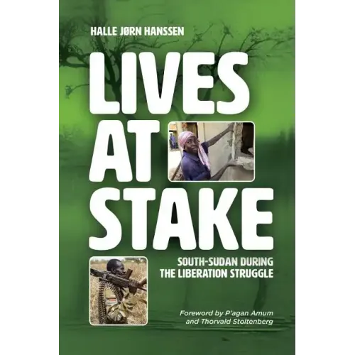 Lives at Stake: South-Sudan during the liberation struggle