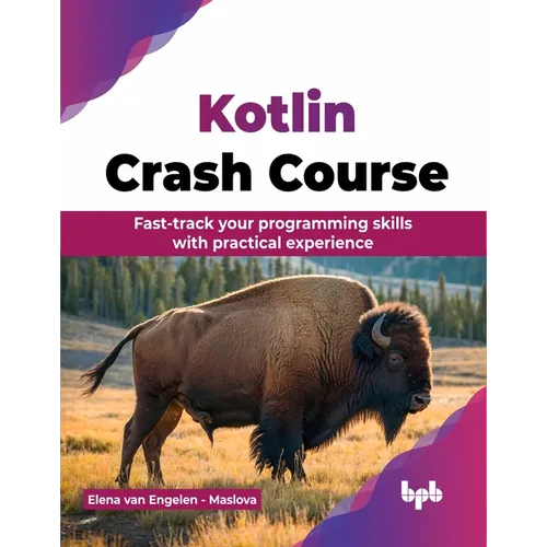 Kotlin Crash Course: Fast-track your programming skills with practical experience (English Edition)
