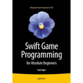 Swift Game Programming for Absolute Beginners
