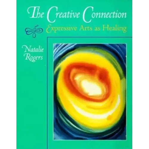 The Creative Connection: Expressive Arts as Healing