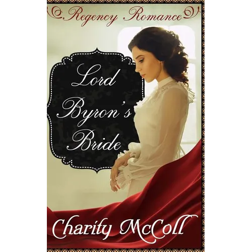 Lord Byron's Bride: Regency Romance