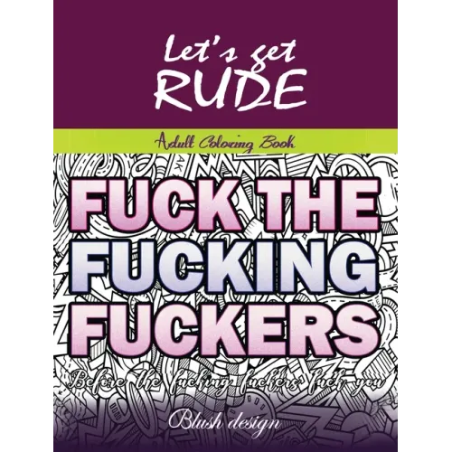 Let's Get Rude: Adult Coloring Book