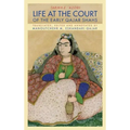 Life at the Court of the Early Qajar Shahs