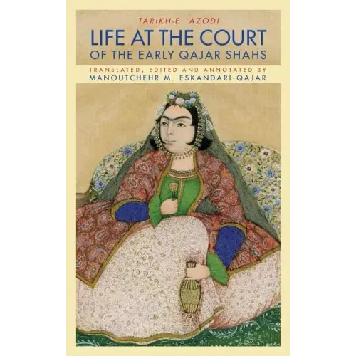Life at the Court of the Early Qajar Shahs