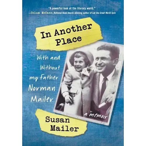 In Another Place: With and Without My Father, Norman Mailer