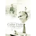 From the Cotton Fields to a College Professor: My Life's Experience