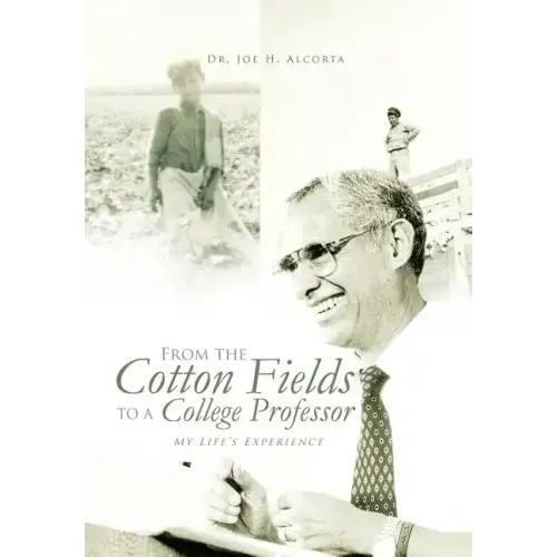 From the Cotton Fields to a College Professor: My Life's Experience