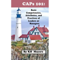CAPs 101: Basic Competencies, Attributes and Practices of Leaders or Managers