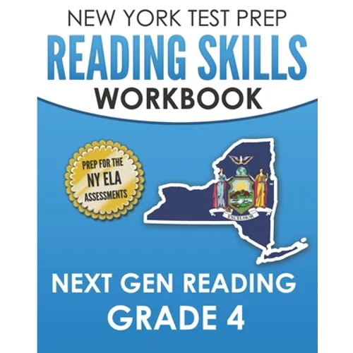 NEW YORK TEST PREP Reading Skills Workbook Next Gen Reading Grade 4: Preparation for the New York State ELA Tests