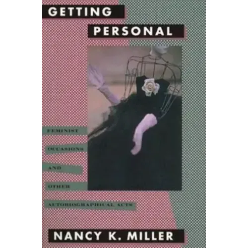 Getting Personal: Feminist Occasions and Other Autobiographical Acts
