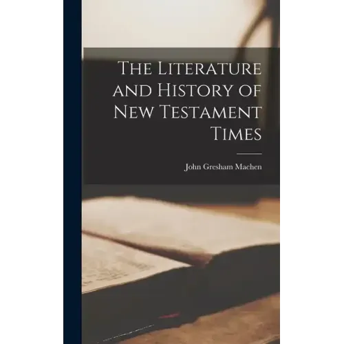 The Literature and History of New Testament Times