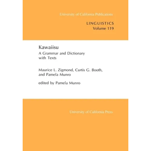 Kawaiisu: A Grammar and Dictionary, with Texts Volume 119