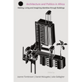 Architecture and Politics in Africa: Making, Living and Imagining Identities Through Buildings
