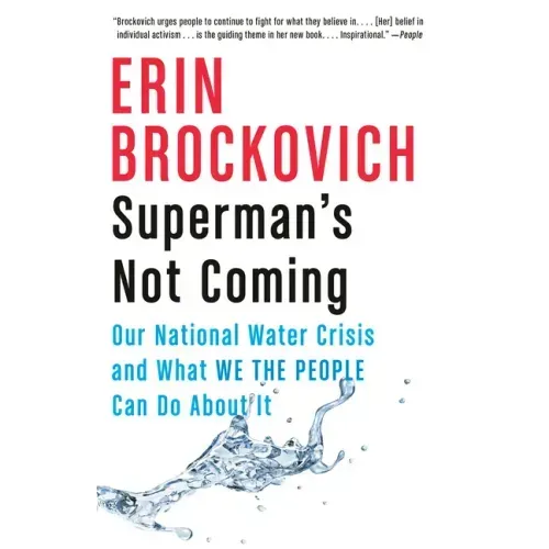 Superman's Not Coming: Our National Water Crisis and What We the People Can Do about It