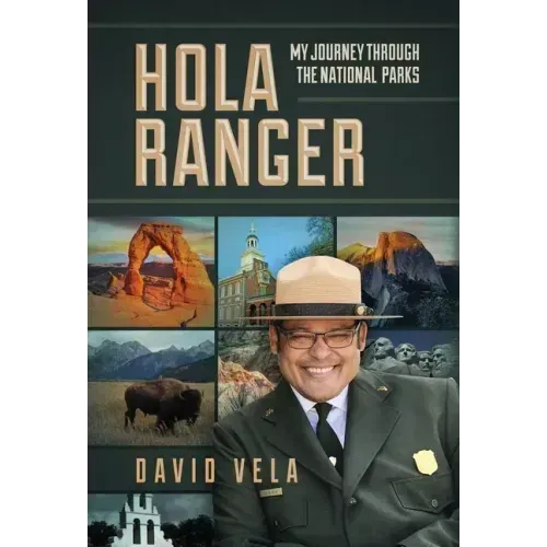 Hola Ranger, My Journey Through The National Parks
