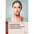 Pigmentation in Cosmetic Dermatology & Skincare Practice