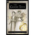 The Grand Tour: Being a Revelation of Matters of High Confidentiality and Greatest Importance, Including Extracts from the Intimate Diary of a Noblewo