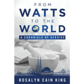 From Watts to the World: A Chronicle of Service
