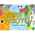 Wake Up, Pixoto!