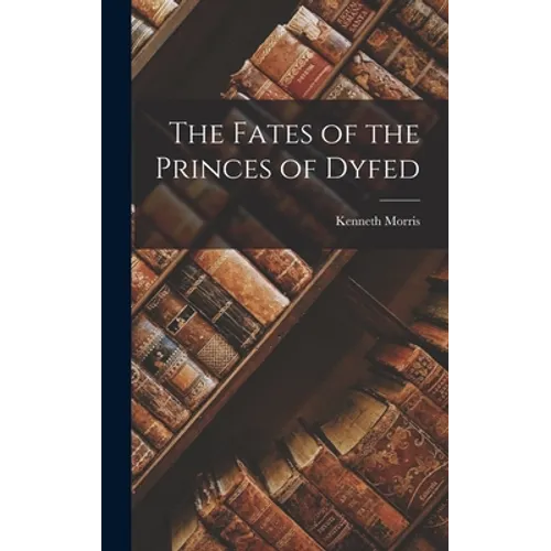 The Fates of the Princes of Dyfed