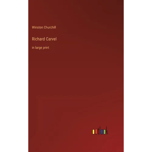 Richard Carvel: in large print
