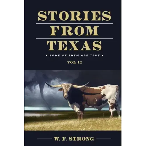 Stories from Texas: Some of Them are True Vol. II
