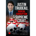 Justin Trudeau, Judicial Corruption and the Supreme Court of Canada: Aliens and Archons in Our Midst