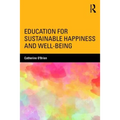 Education for Sustainable Happiness and Well-Being