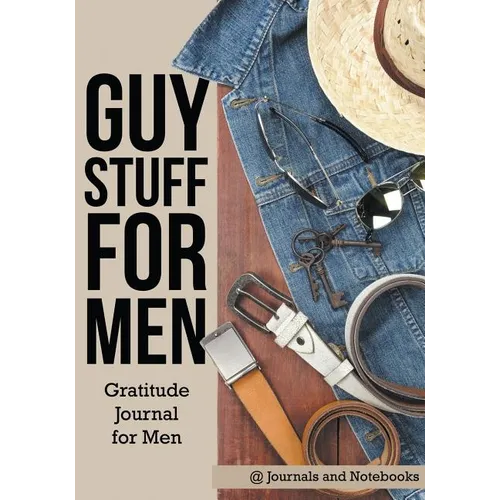 Guy Stuff for Men. Gratitude Journal for Men