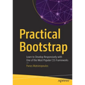 Practical Bootstrap: Learn to Develop Responsively with One of the Most Popular CSS Frameworks