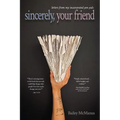 sincerely, your friend